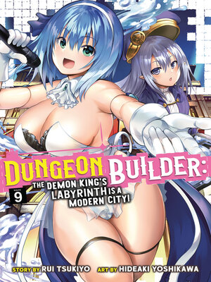 cover image of Dungeon Builder: The Demon King's Labyrinth is a Modern City!, Volume 9